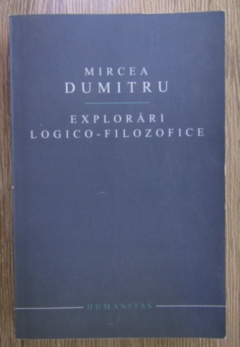 Explorari logico-filozofice / Mircea Dumitru