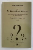 UN DESTIN INTRE DESTINE , 27 AUGUST 1959 - 13 AUGUST 1961 , ANII NOSTRI INTRE ADOLESCENTA SI MATURITATE , FRAGMENTE , VOLUMUL XIII de ION DUMITRU , 20