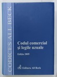 CODUL COMERCIAL SI LEGILE UZUALE , EDITIE 2005
