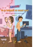 Ajutooor! Ce se intampla cu corpul meu? Ghid informativ pentru adolescenti - Mezo Adrienn