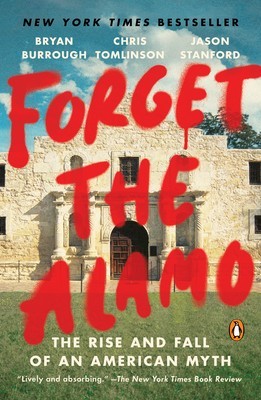 Forget the Alamo: The Rise and Fall of an American Myth foto