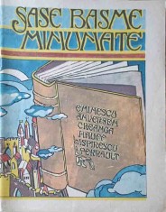 SASE BASME MINUNATE TOATE INTR-O SINGURA CARTE SI-O POVESTE CE NU ESTE (INCA) DAR VA FI SCRISA CHIAR DE VOI-240133