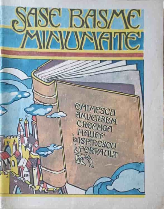 SASE BASME MINUNATE TOATE INTR-O SINGURA CARTE SI-O POVESTE CE NU ESTE (INCA) DAR VA FI SCRISA CHIAR DE VOI-240133