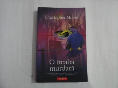 O TREABA MURDARA - CHRISTOPHER MOORE foto
