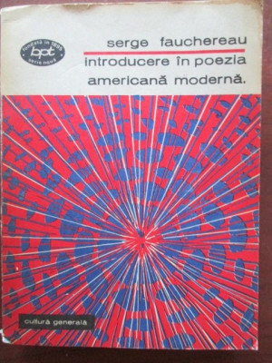 Introducere in poezia americana moderna-Serge Fauchereau foto