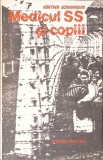 Medicul SS si copiii, Gunther Schwarberg, Editura Politica, 1982, Romana, 142 pagini, Istorie