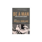 Be a Man: Raised in the Shadow of Cowboys