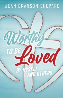 Worthy To Be Loved: By Myself and Others foto
