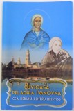 CUVIOASA PELAGHIA IVANOVA CEA NEBUNA PENTRU HRISTOS , traducere din limba rusa de CRISTEA FLORENTINA , 2011