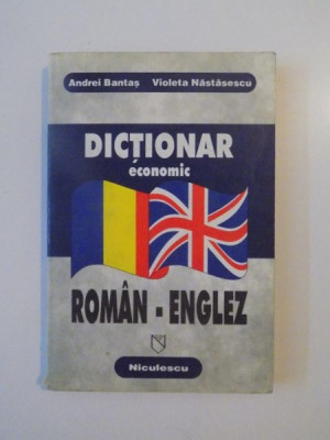 DICTIONAR ECONOMIC ROMAN-ENGLEZ de ANDREI BANTAS , VIOLETA NASTASESCU 1998 foto