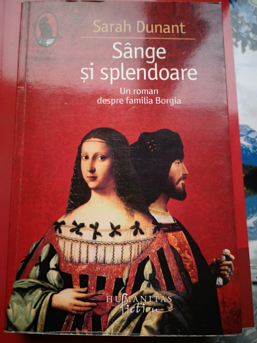 Sange si splendoare - Sarah Dunant - Un roman despre familia Borgia