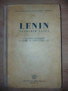 Vladimir Ilici- Lenin O scurta expunere a vietii si activitatii lui foto