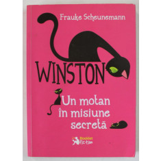 WINSTON , UN MOTAN IN MISIUNE SECRETA de FRAUKE SCHEUNEMANN , 2016 *EDITIE BROSATA