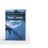 Uimiri, rostiri, pecetluiri. Editia a II-a - Schimonahia Siluana Vlad