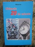 ULTIMELE 20 DE MINUTE de MINERVA , 2019