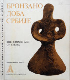 The Bronze Age of Serbia / National Museum Belgrad