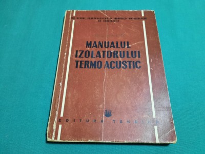 MANUALUL IZOLATORULUI TERMOACUSTIC / 1951 *10 foto