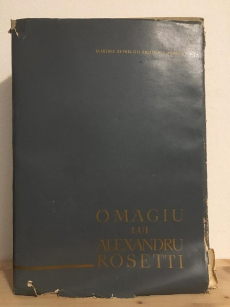 Academia Republicii Socialiste Romania - Omagiu lui Alexandru Rosetti. La 70 de Ani