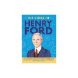 The Story of Henry Ford: A Biography Book for New Readers