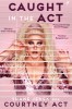 Caught in the ACT: A Memoir by Courtney ACT