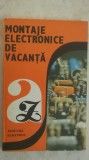 Emil Marian, s.a. - Montaje electronice de vacanta (trimit cartea oriunde in tara)