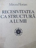 Recesivitatea ca structura a lumii (vol. 2) - Mircea Florian