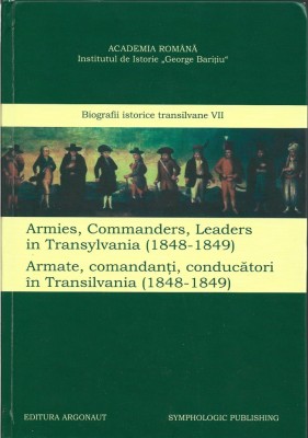 NI545 Armies, Commanders, Leaders in Transylvania (1848-1849)/Armate, comandanți, conducători &amp;icirc;n Transilvania (1848-1849), volum de studii 2013 foto