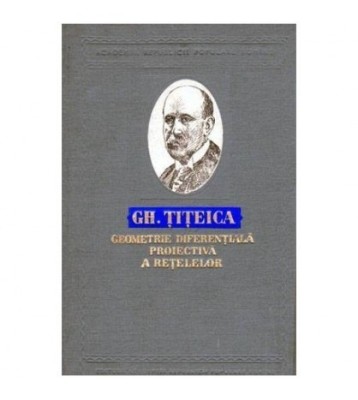 Gh. &amp;Aring;&amp;cent;iteica - Geometrie diferentiala proiectiva a retelelor - 102320 foto