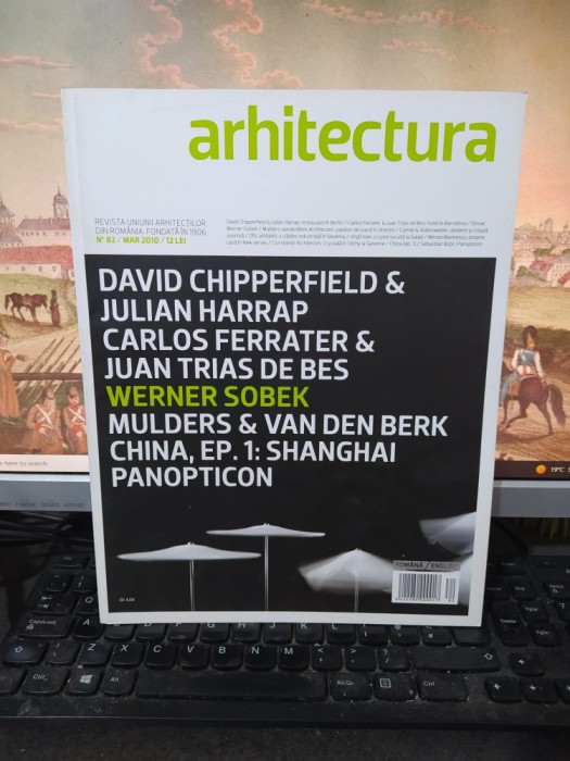 Arhitectura nr. 82 mar. 2010, revistă fondată &icirc;n 1906, Werner Sobek, Shanghai, Panopticon, 216