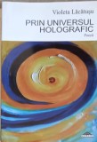 PRIN UNIVERSUL HOLOGRAFIC. POEZII-VIOLETA LACATUSU-245150
