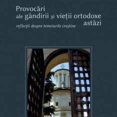 Provocări ale gândirii şi vieţii ortodoxe astăzi - Paperback brosat - Calinic (Berger) - Deisis