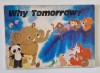 WHY TOMORROW ? , adapted by LI SHUFEN , illustrations by JIANG CHENG &#039; AN , 1983 *MINIMA UZURA