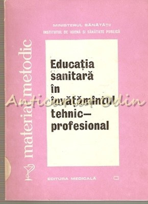 Educatia Sanitara In Invatamantul Tehnic-Profesional - Indrumator Metodic foto