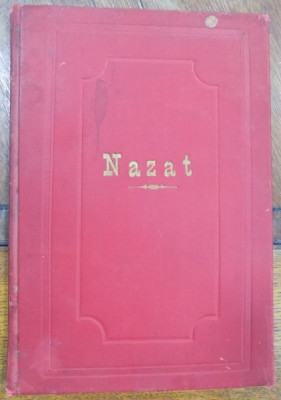 Nazat ! Revista politica si umoristica a anului 1885 in 4 tablouri de Iacob Negruzzi si D.R. Rosetti , 1886 foto