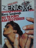 Nu te porti asa cu o femeie - Harry Longbaugh - Carte politista, editura Z, 1994, 190 pagini, colectia Enigma