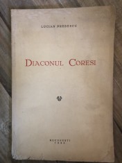 DIACONUL CORESI - Lucian Predescu - 1933, 104 p. foto
