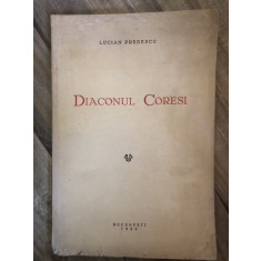 DIACONUL CORESI - Lucian Predescu - 1933, 104 p.