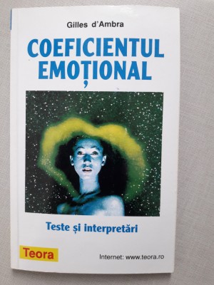 Coeficientul emotional. Teste si interpretari -Gilles D`Ambra foto