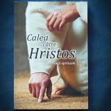 CALEA CATRE HRISTOS - ABC-UL VIETII SPIRITUALE - ELLEN WHITE