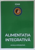 ALIMENTATIA INTEGRATIVA de IOAN , 2022 , PREZINTA INSEMNARI CU MARKERUL