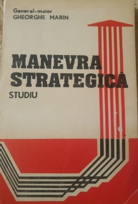 Manevra strategica Studiu Gheorghe Marin foto