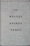 Erich Maria Remarque - Im Westen nichts Neues (Nimic nou pe frontul de vest) [1929, Prima Editie!] roman cult german despre Primul Razboi Mondial WWI