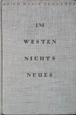 Erich Maria Remarque - Im Westen nichts Neues (Nimic nou pe frontul de vest) [1929, Prima Editie!] roman cult german despre Primul Razboi Mondial WWI