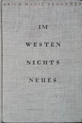 Erich Maria Remarque - Im Westen nichts Neues (Nimic nou pe frontul de vest) [1929, Prima Editie!] roman cult german despre Primul Razboi Mondial WWI foto