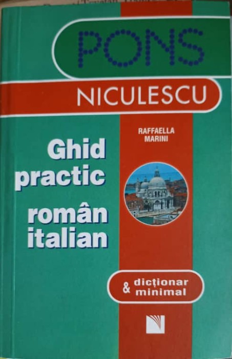 GHID PRACTIC ROMAN - ITALIAN &amp; DICTIONAR MINIMAL-RAFFAELLA MARINI-252763