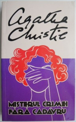 Misterul crimei fara cadavru &amp;ndash; Agatha Christie foto