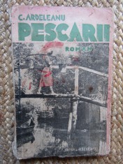 C.ARDELEANU - PESCARII -Prima Editie -roman interbelic