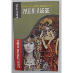 BARBU STEFANESCU DELAVRANCEA , PAGINI ALESE , 2010 , PREZINTA HALOURI DE APA *