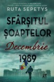 Cumpara ieftin Sfarsitul Soaptelor. Decembrie 1989 - Ruta Sepetys-Tl, Ruta Sepetys - Editura Epica
