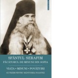 Sfantul Serafim, facatorul de minuni din Sofia: viata, minuni, invataturi. Sa traim pentru mantuirea noastra - Sfantului Serafim Sobolev